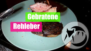 Gebratene Rehleber Wildleber Ein Einfaches Rezept Rehleber Rezepte Lebensmittel Essen