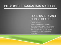2 food safety in malaysia food safety the malaysian experience besides internal consumption, food safety issues its use in food is not permitted but even as late as 2008 a study carried out in malaysia showed that it continued to be used jmaj, december 2015 vol.58, no.4 181. Food Safety And Public Health