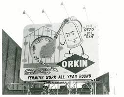The pest control industry is one of the biggest rippoffs in the country! Vintage Orkin Billboard Advertising Billboard Orkin Termite Treatment Pretty Prints
