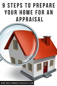 9 Steps To Prepare Your Home For An Appraisal Home Appraisal Home Buying Tips Real Estate Articles
