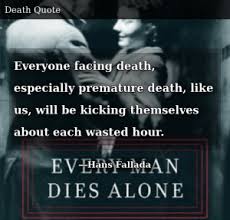 Jul 02, 2016 · enjoy the best elie wiesel quotes at brainyquote. Hans Fallada Every Man Dies Alone
