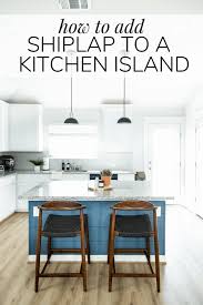 Shiplap is a popular wall treatment for a reason: Diy Shiplap Kitchen Island How To Add Shiplap Love Renovations