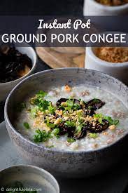 Pressure Cooker Ground Pork Congee Delightful Plate Recipe Asian Recipes Pressure Cooker Pork Instant Pot Recipes