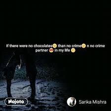 Get notified when my partner against crime is updated. New Partner In Crime Quotes Status Photo Video Nojoto
