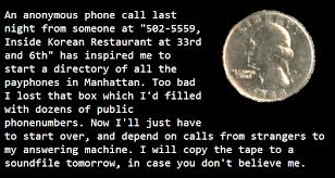 We want money because it allows us to buy things that we need and want, but what did we do before money existed? Payphone Project Dob December 5 1995 The Payphone Project