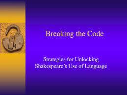 This video introduces shakespeare's language, and how to understand it using various strategies. Ppt Breaking The Code Powerpoint Presentation Free Download Id 4151472