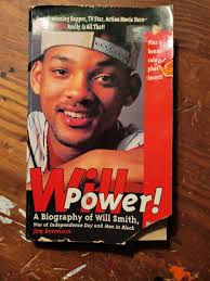 Will Power! A Biography Of Will Smith