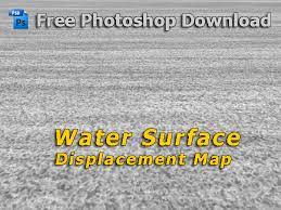 Maybe you would like to learn more about one of these? Displacement Map For Photoshop Of Water Surface Free Download