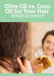 The views and nutritional advice expressed by hairfinity are not intended to be a. Olive Oil Vs Coconut Oil For Hair Which Is Better Healthy Hints