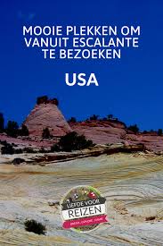 Mooie Plekken Om Vanuit Escalante Te Bezoeken Liefde Voor Reizen Reizen Lake Powell Nationale Parken