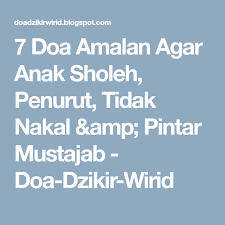 Doa agar anak menjadi soleh dan soleha. 7 Doa Amalan Agar Anak Sholeh Penurut Tidak Nakal Amp Pintar Mustajab Doa Dzikir Wirid Doa Anak Amal
