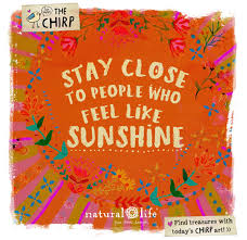 Maybe you would like to learn more about one of these? Natural Life Stay Close To People Who Feel Like Sunshine Milled