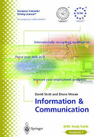 Ecdl is spread out into seven modules—basic concepts of it, using the computer and managing files, word processing, spreadsheets, databases, presentation, and information and communication. 9781852334482 Information And Communication Ecdl The European Pc Standard European Computer Driving Licence Abebooks Stott David Moran Diane 1852334487