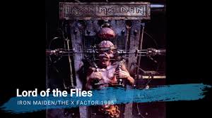 Lord of the flies, a single by iron maiden. Iron Maiden Lord Of The Flies Youtube