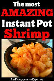 Easy Instant Pot Shrimp Recipe 3 Ingredients The Peculiar Green Rose Recipe In 2020 Potted Shrimp Shrimp Recipes How To Cook Shrimp
