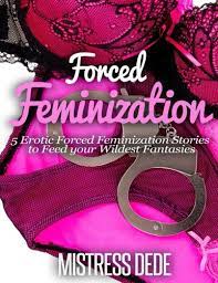 There is one on the website adult.hypnoticwishes.com called adam's story which i know for a fact to be true, so yes there is at. 9781503396029 Forced Feminization Mistress Dede Forced Feminization Stories Series Abebooks Dede Mistress 1503396029