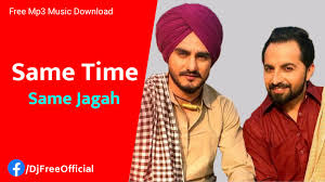 Such music fills your mind with positivity and feelings of love. Same Time Same Jagah Punjabi Song 2018 Mp3 Download