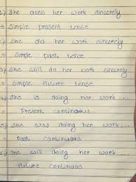 In the present simple 3rd person singular (he, she, it), add s, es, or ies to the base form of the verb. Change The Following Sentences Of Simple Present Tense In All Other Kind Of Tenses She Does Her Work Brainly In