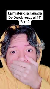 Derek Rosas Parte 2 Llamada