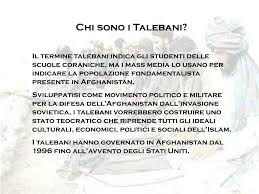 Talebani (o taliban) gruppo di fondamentalisti islamici formatisi nelle scuole coraniche afghane e pakistane (dal pashtō ṭālib «studente»), impegnato nella guerriglia antisovietica in afghanistan; Ppt Chi Sono I Talebani Powerpoint Presentation Free Download Id 5194412