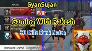 Here the user, along with other real gamers, will land on a desert island from the sky on parachutes and try to stay alive. 30 Kills Rank Match Gyansujan Rakesh0007 Free Fire India Youtube