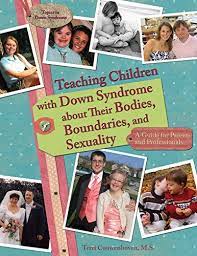 Teaching Children With Down Syndrome About Their Bodies Boundaries And Sexuality A Guide For Parents And Professionals Couwenhoven Terri Amazon Com Mx Libros