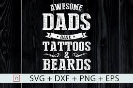Download Awesome Dads Have Tattoos And Beards Svg By Novalia Thehungryjpeg Com
