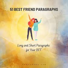 Love then doesn't live there anymore. 51 Best Friend Paragraphs Long And Short Paragraphs For Your Bff