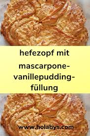 Hefezopf Mit Mascarpone Vanillepudding Fullung Vanillepudding Hefezopf Hefe