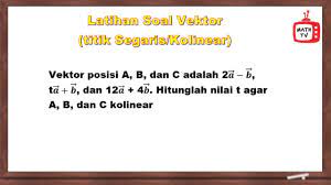 Latihan Soal Vektor Titik Segaris Kolinear Youtube