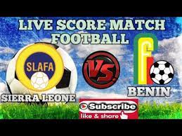 Match benin sierra leone complet. Sierra Leone Vs Benin Full Live Score Youtube