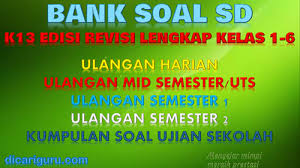 Kumpulan Bank Soal Sd Kelas 1 6 K13 Revisi 2018 Dicariguru Com