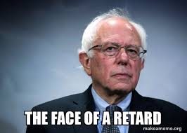 Humorous memes inspired by democrat bernie sanders's 2016 presidential campaign. The Face Of A Retard Bernie Sanders Make A Meme