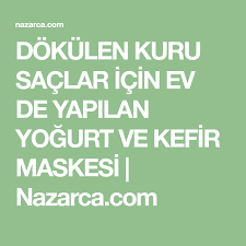 Dokulen Kuru Saclar Icin Ev De Yapilan Yogurt Ve Kefir Maskesi Nazarca Com Kefir Sac Hizli Sac Uzama