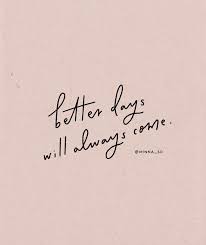 Minna So On Instagram Better Days Will Come Happy Friday Happy Friday Quotes Inspirational Quotes Words Of Affirmation