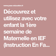 Decouvrez Et Utilisez Avec Votre Enfant La 1ere Semaine De Maternelle En Ief Instruction En Famille 1ere Ecole A La Maison Instruction En Famille Maternelle