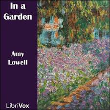 Librivox In 2021 Amy Lowell Lowell Garden