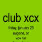 CLUB XCX: ICY NIGHTS event in Eugene, OR