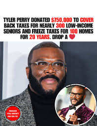 Tyler Perry is making a huge impact by donating $750,000 to help senior  citizens near his Atlanta studio with rising property taxes. His donation  will cover back taxes for nearly 300 low-income