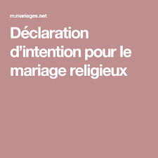 Modèles de lettres pour « intention eglise »: Declaration D Intention Pour Le Mariage Religieux Exemple Et Explications Mariage Religieux Lettres Mariage Mariage