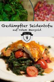 Gedampfter Seidentofu Auf Rotem Mangold Rezepte Tofu Rezepte Roter Mangold