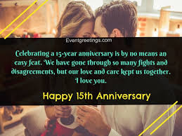 Write your names on happy anniversary, anniversary wishes, happy anniversary cakes, anniversary quotes, anniversary greetings, happy anniversary cards. 20 Amazing 15 Year Anniversary Quotes And Wishes