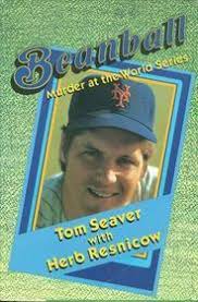 Beanball: Murder at the World Series by Tom Seaver