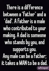The following are some of the more egregious examples: What Is The Difference Between A Father And A Dad Rallypoint