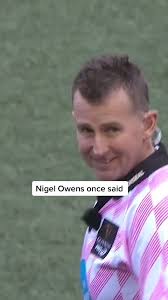 Nigel Owens Im Straighter Than That One