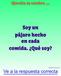 Acepta nuestro desafío mental y trata de resolver el acertijo que hoy te planteamos. Acertijos Mentales Y Respuestas Soy Un Pajaro Hecho En Cada Comida Que Soy Acertijos Mentales Infantiles Acertijos Mentales Acertijos Acertijos Divertidos