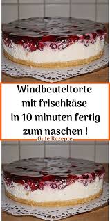 Nichts schmeckt besser zum kaffee oder tee als ein frisches stück kuchen. Windbeuteltorte Mit Frischkase In 10 Minuten Fertig Zum Naschen In 2021 Kuchen Und Torten Rezepte Windbeuteltorte Kuchen Und Torten