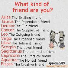 This duo joins together in a romance like they were at one time joined at the hip and are now reuniting. Zodiac Signs As Friends Aries Taurus Gemini Cancer Leo Virgo Libra Scorpio Sagittarius Capricorn A Zodiac Signs Zodiac Signs Cancer Zodiac Horoscope