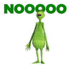 Good Morning No Gif By The Grinch Find Share On Giphy Funny Gif Animated Emoticons Animated Smiley Faces