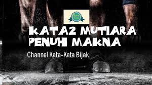 1301 kata kata bijak, mutiara, motivasi singkat cinta romantis, kehidupan, lucu indah. Video Ini Berisi Video Video Kata Bijak Yang Menyentuh Untuk Memotivasi Diri Sendiri Kata Kata Mutiara Tentang Cinta Kata Kat Kata Kata Bijak Kata Kata Bijak